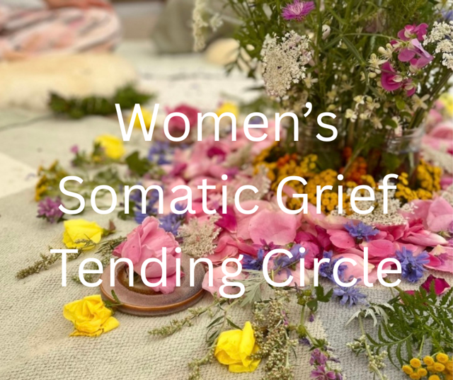 Women's in person 6 week grief tending circle
