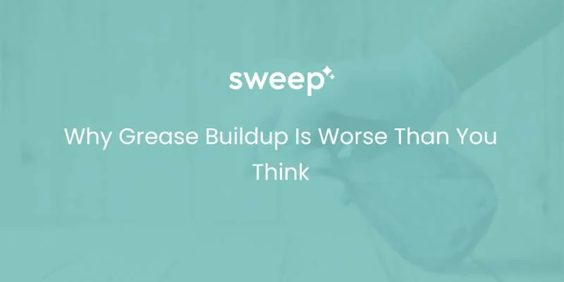 Why Grease Buildup Is Worse Than You Think