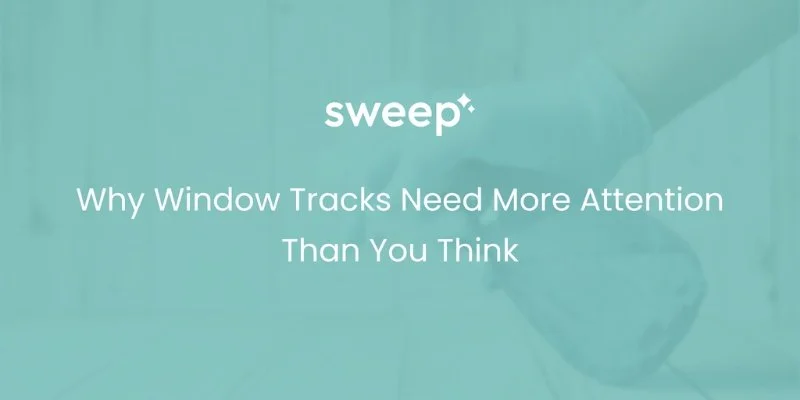 Why Window Tracks Need More Attention Than You Think