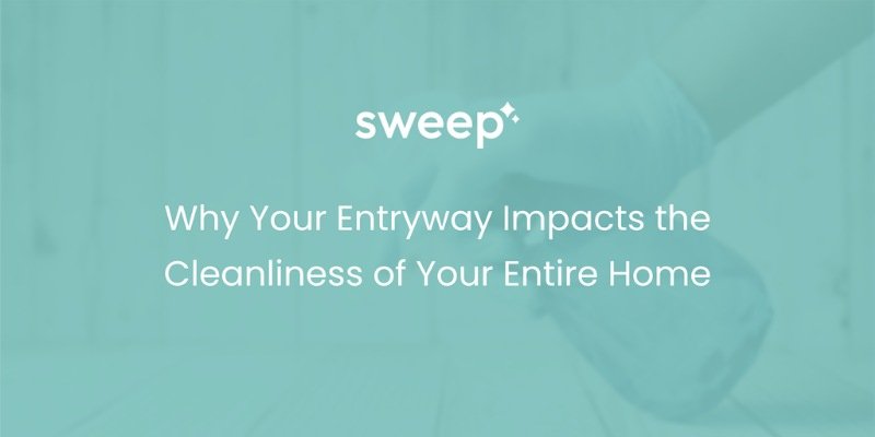 Why Your Entryway Impacts the Cleanliness of Your Entire Home