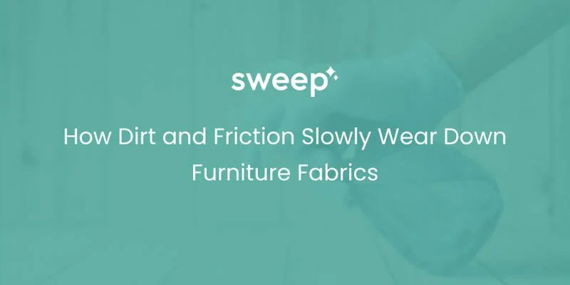 How Dirt and Friction Slowly Wear Down Furniture Fabrics