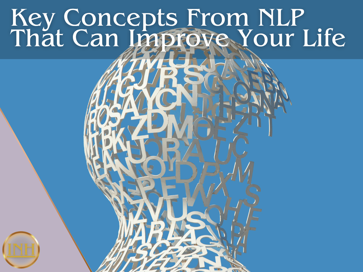 Key Concepts from NLP That Can Improve Your Life