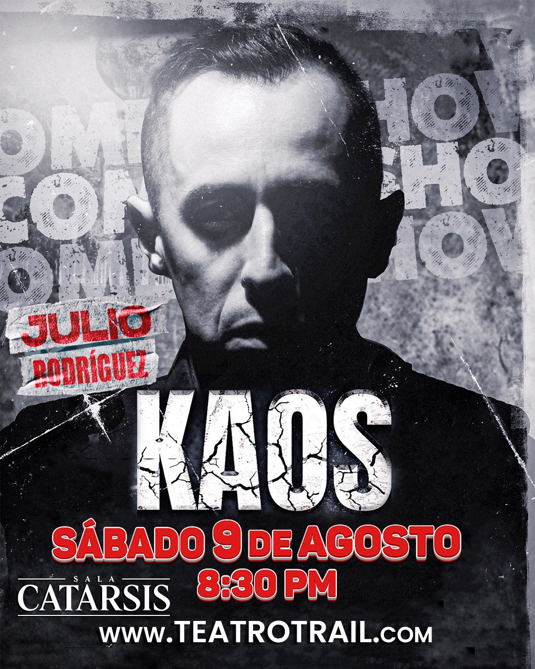 Cartel publicitario en tonos oscuros con rostro de hombre en negro y blanco, con texto en rojo y blanco que anuncia un evento el sábado 9 de agosto a las 8:30 pm en Sala Catarsis, con el nombre de Juli Rodríguez y el título 'Caos'.