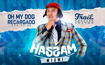 Teatro Trail Miami - HASSAM “ OH MY DOG, RECARGADO”