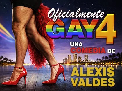 Teatro Trail Miami - ALEXIS VALDES PRESENTA OFICIALMENTE GAY 4
