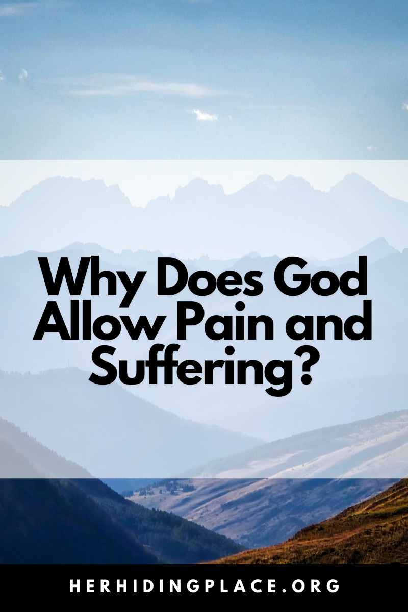 Why Does God Allow Pain and Suffering?