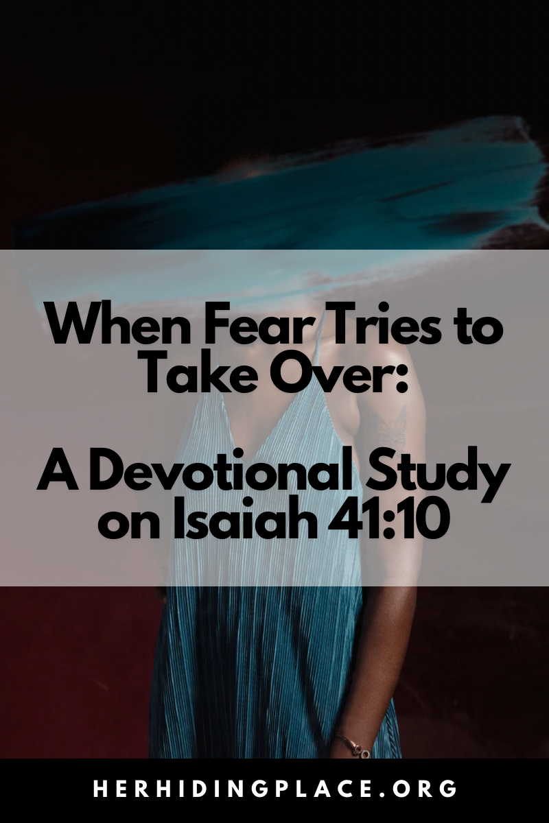When Fear Tries to Take Over: A Devotional Study on Isaiah 41:10
