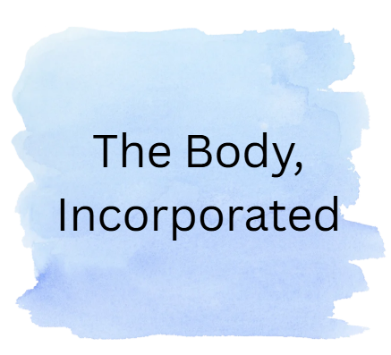 The Body, Incorporated