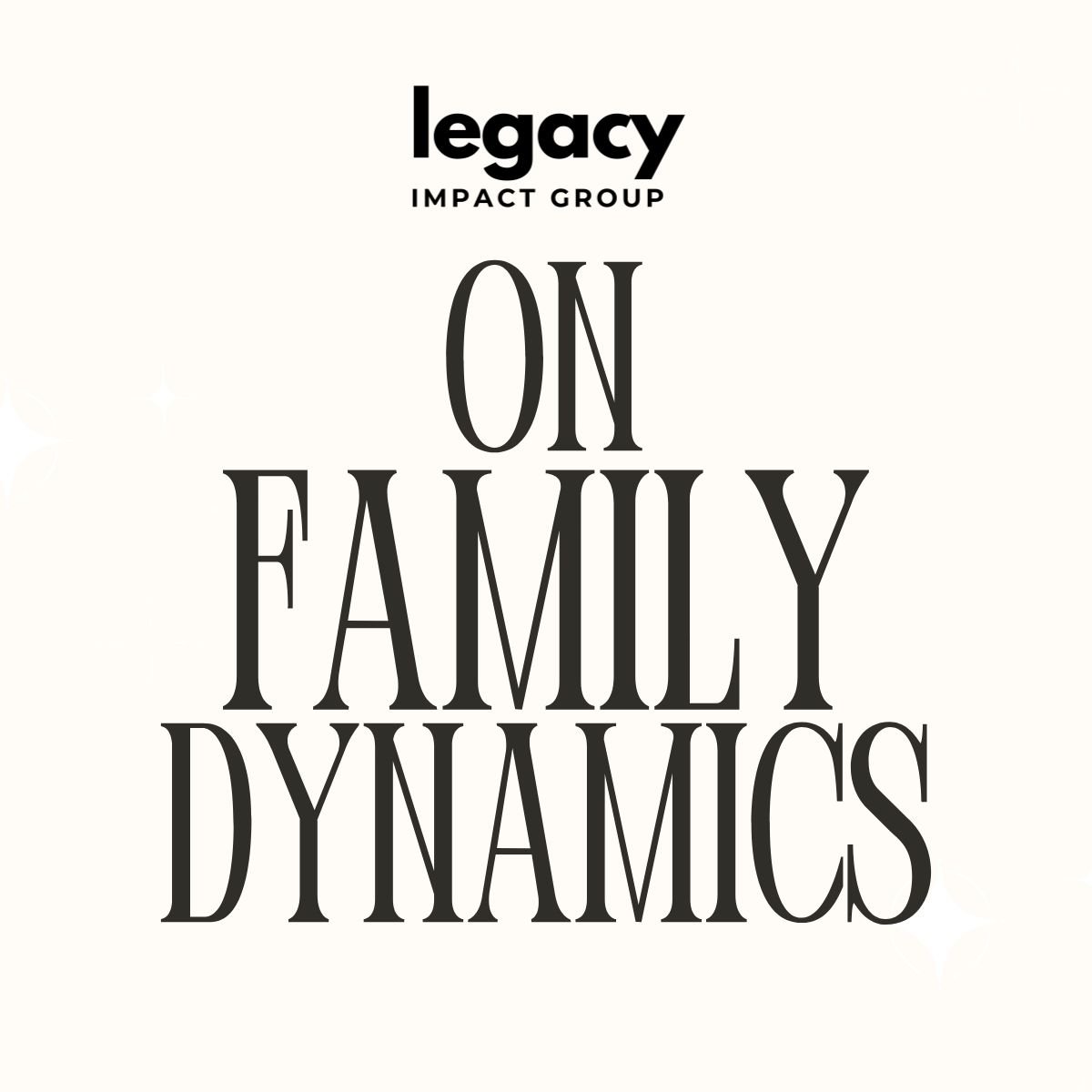 The Family Dynamics of It All