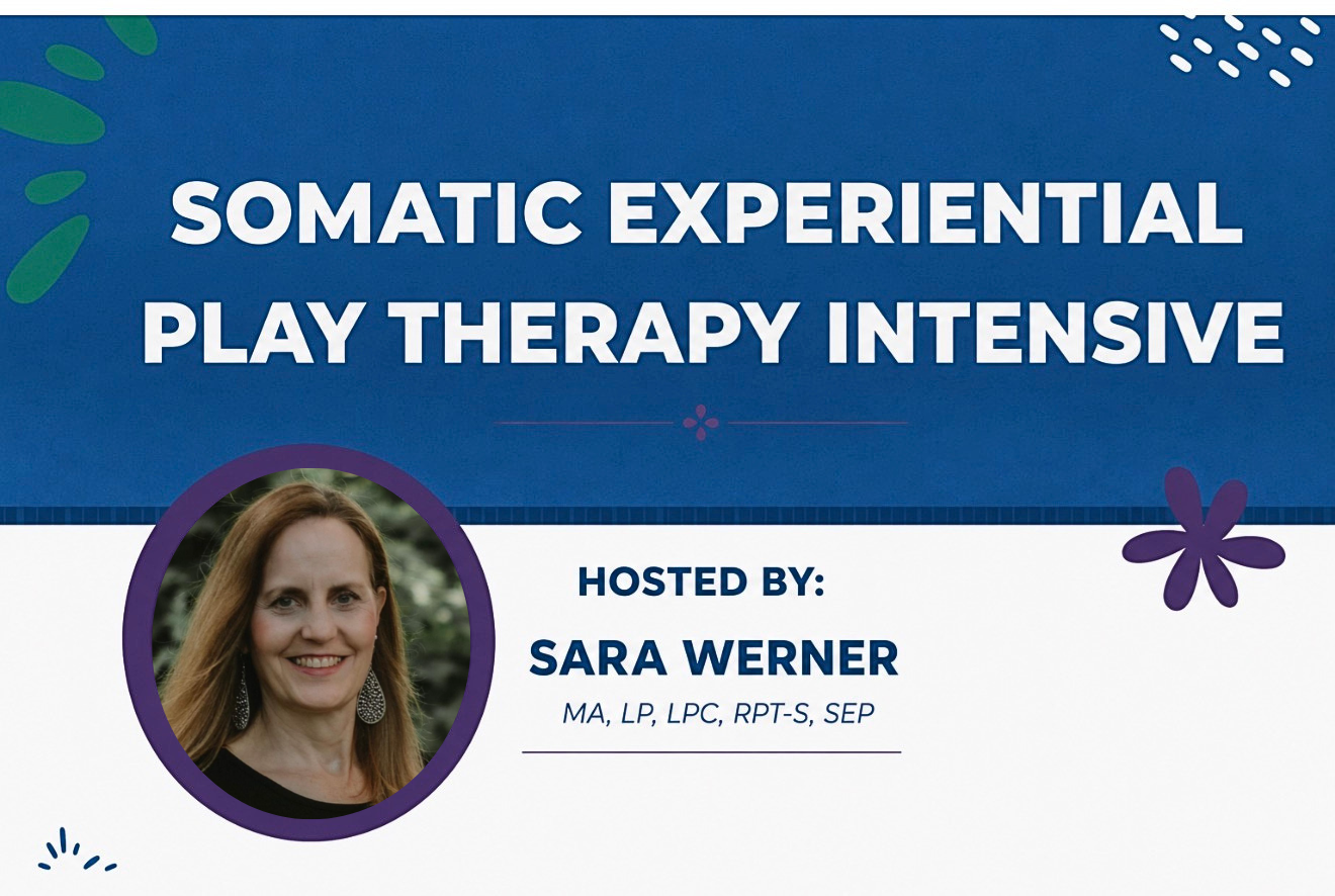 Somatic Experiential Play Therapy Intensive Training