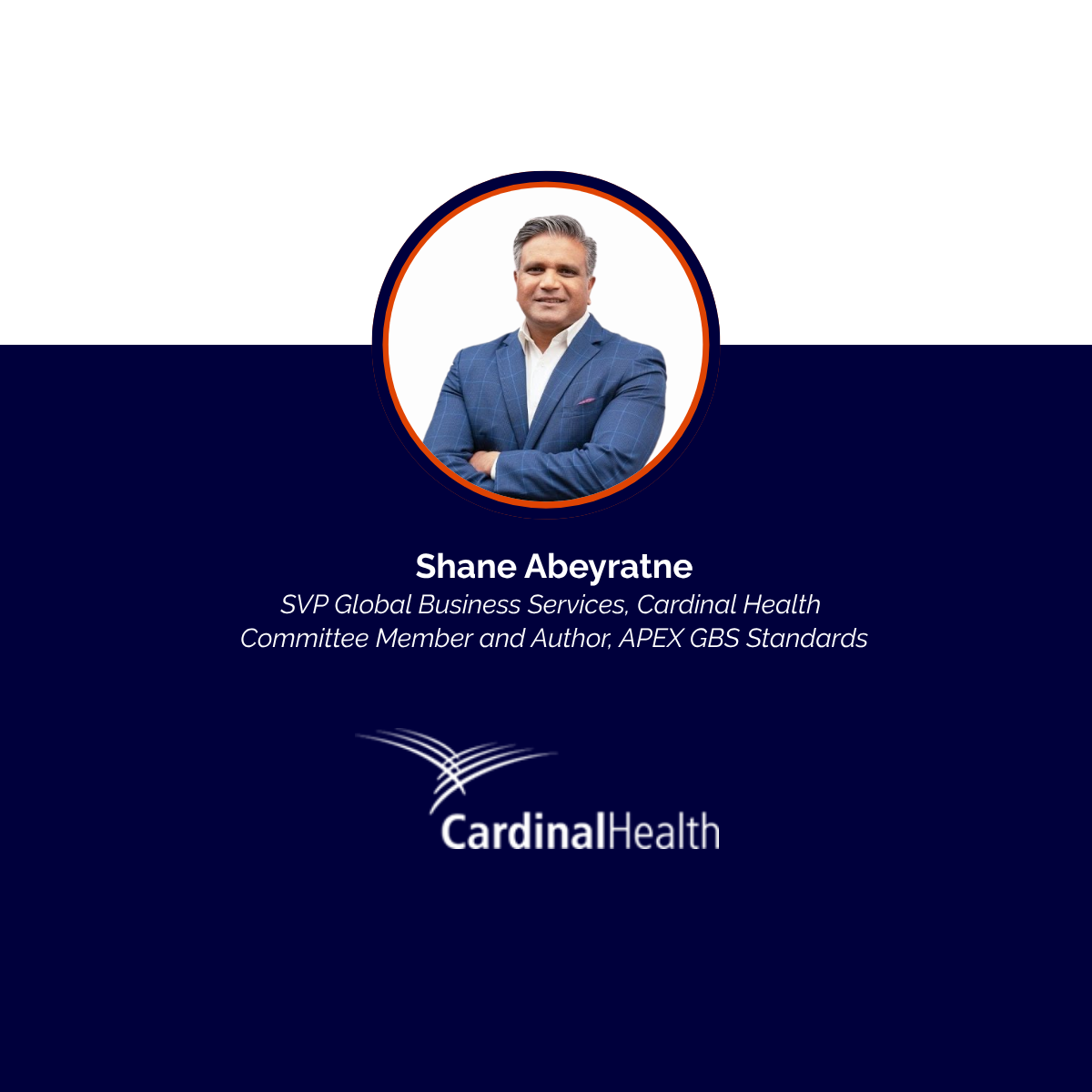 Professional banner featuring a portrait of Shane Abeyratrne, with text listing his role as SVP Global Business Services at Cardinal Health, committee membership, and author credentials, along with the Cardinal Health logo.