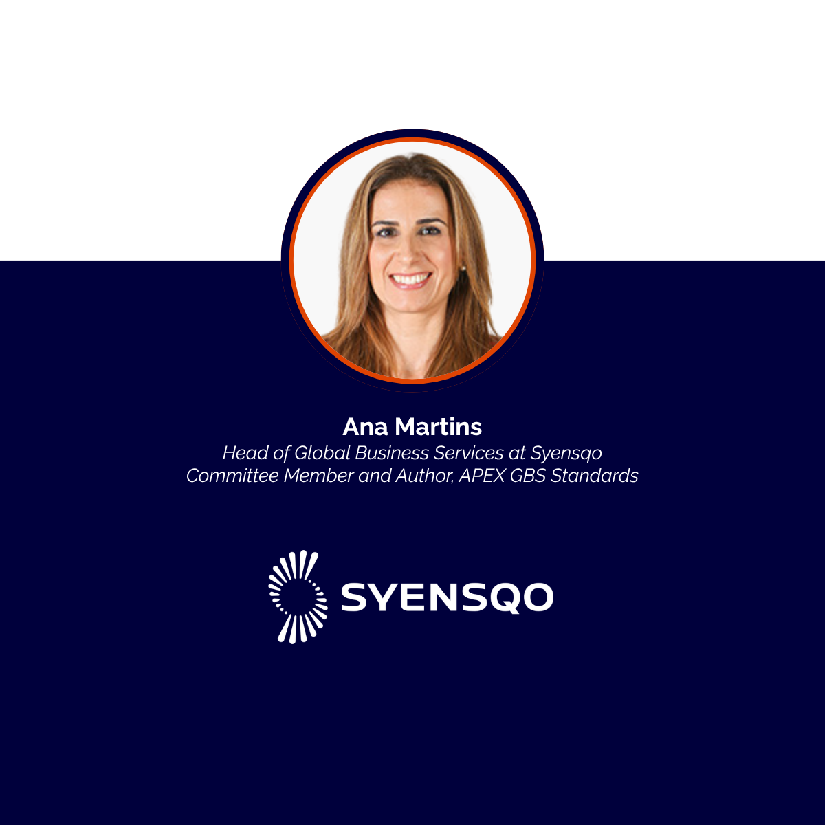 Profile photo of Ana Martins, Head of Global Business Services at Syensqo, Committee Member and Author of APEX GBS Standards, on a graphic with the Syensqo logo.