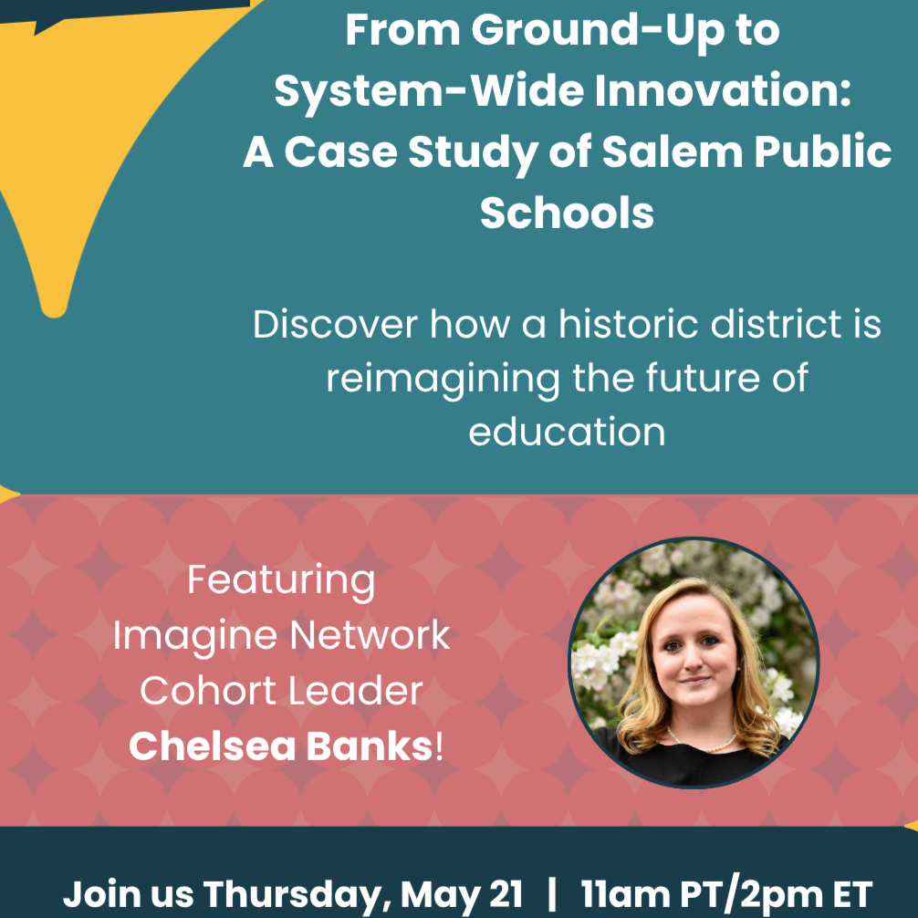 Webinar: From Ground-Up to System-Wide Innovation: A Case Study of Salem Public Schools