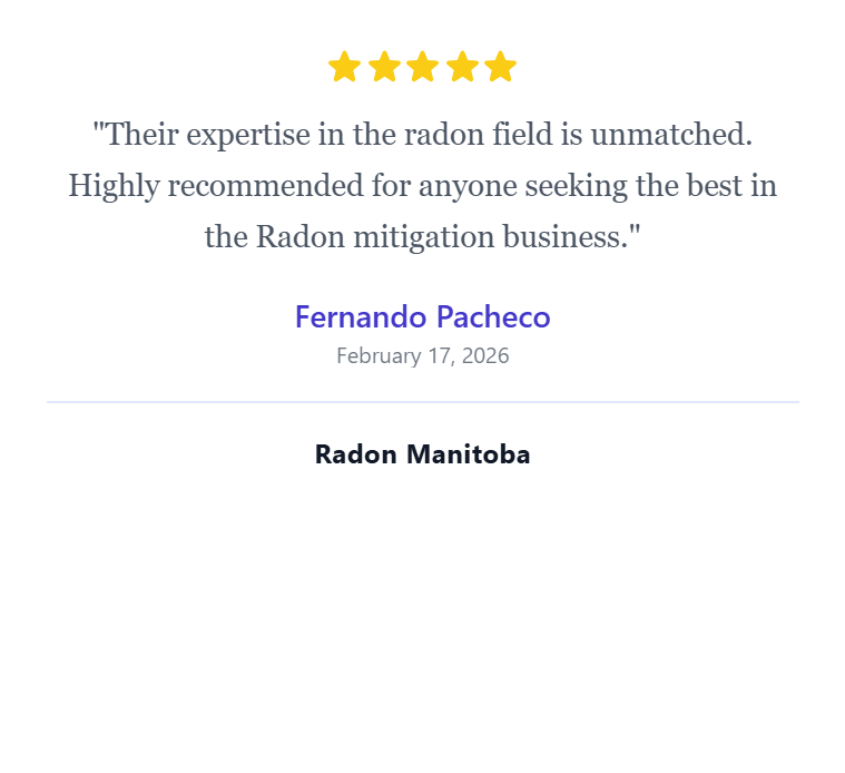 A testimonial with five gold stars at the top, a quote praising expertise in the radon field, the name Fernando Pacheco in blue, the date February 17, 2026, and the company name Radon Manitoba in bold.
