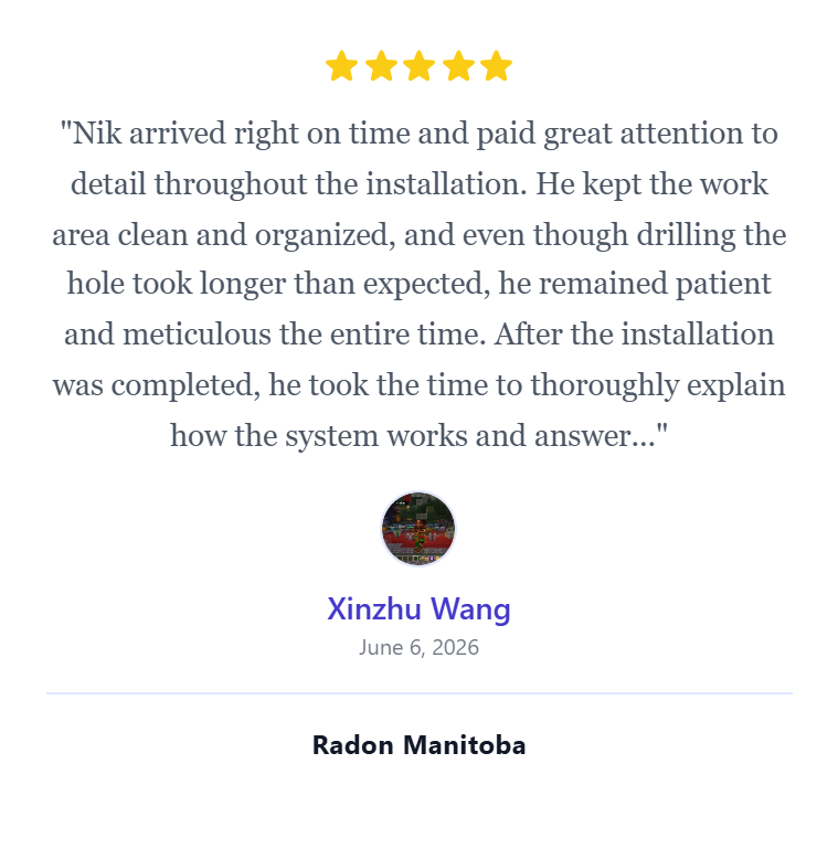Customer review with five stars, praising Nik for punctuality, attention to detail, cleanliness, organization, patience, and thorough explanations, posted by Xinzhu Wang on June 6, 2026, for Radon Manitoba.