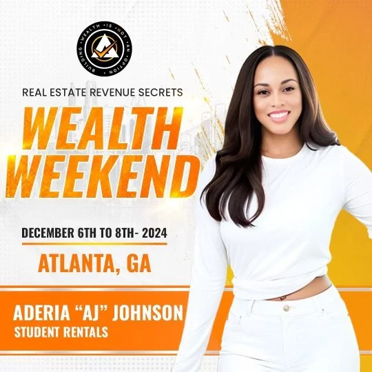 Promotional poster for Wealth Weekend event featuring a smiling woman with long dark hair, white shirt, and white pants, held in Atlanta, Georgia from December 6th to 8th, 2024, organized by Aderia 'AJ' Johnson of Student Rentals, with a logo at the top.