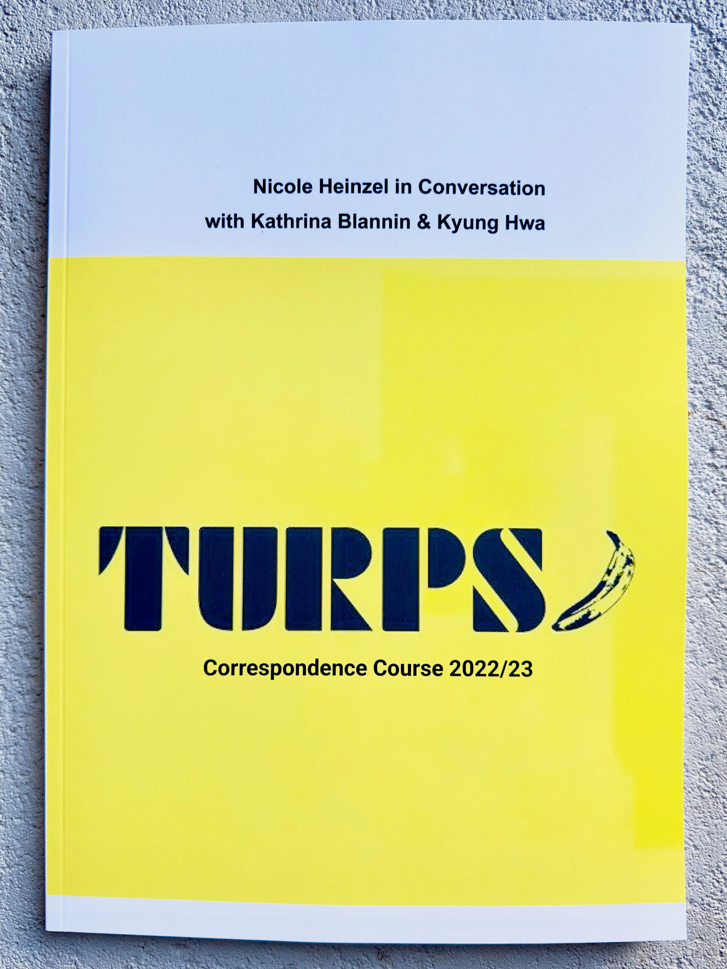 Book: Nicole Heinzel in conversation with Katrina Blannin and Kyung Hwa TURPS Correspondence Course