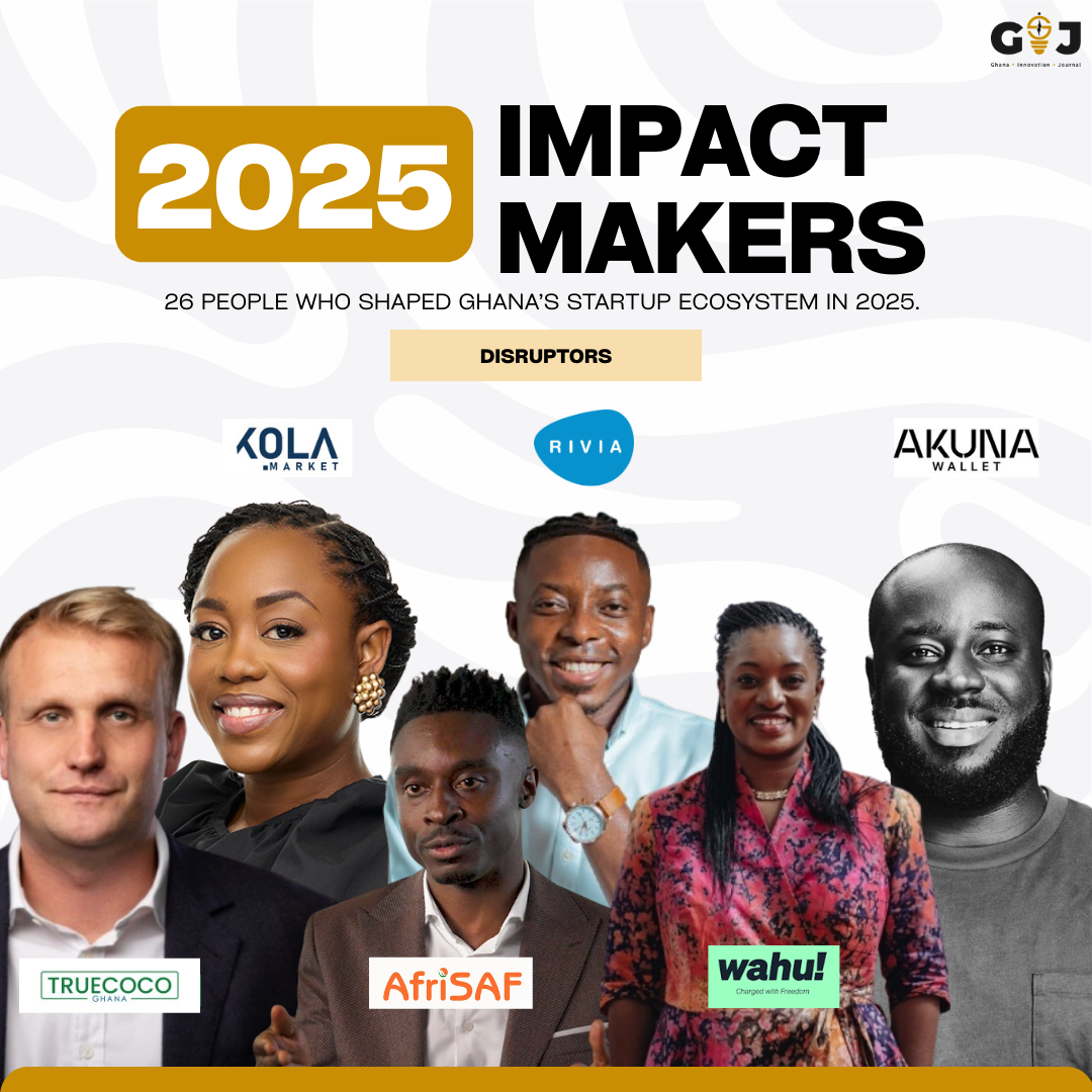 GIJ Impact Makers: 26 people who shaped Ghana’s startup ecosystem in 2025 – Part 2