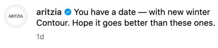 A social media post from aritzia with blue verification checkmark, caption reads: 'You have a date — with new winter Contour. Hope it goes better than these ones.'
