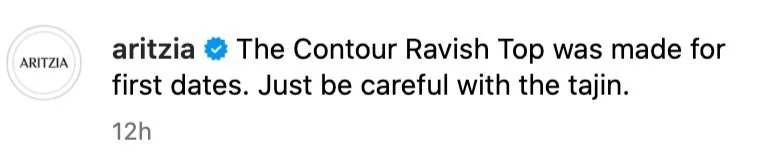 Screenshot of an Instagram post by aritzia, mentioning that the Contour Ravish Top was made for first dates and warning to be careful with the tajin.
