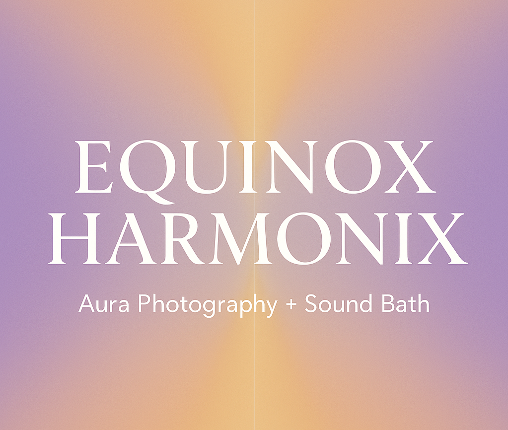 EQUINOX HARMONICS: A Journey Through LIGHT, SOUND & SELF