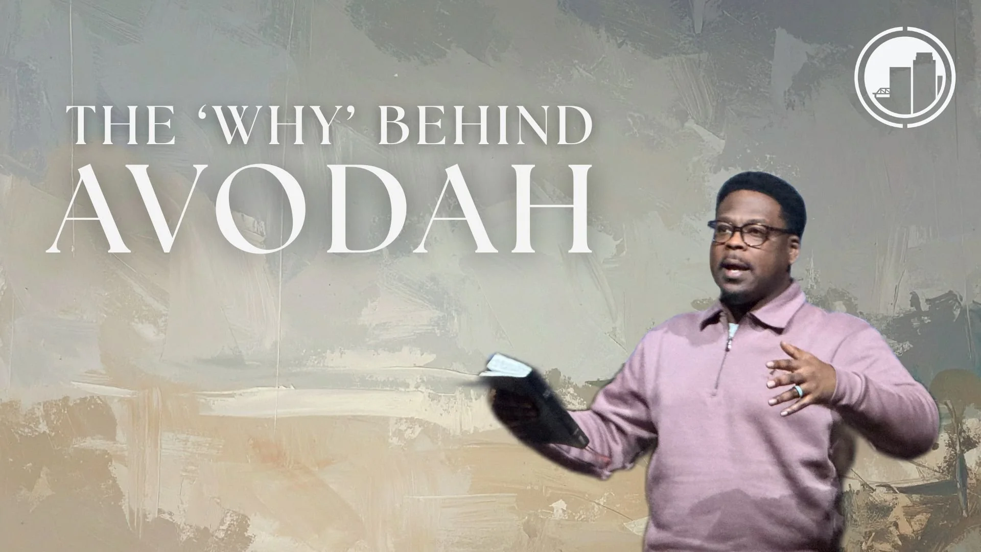 The ‘Why’ Behind Avodah