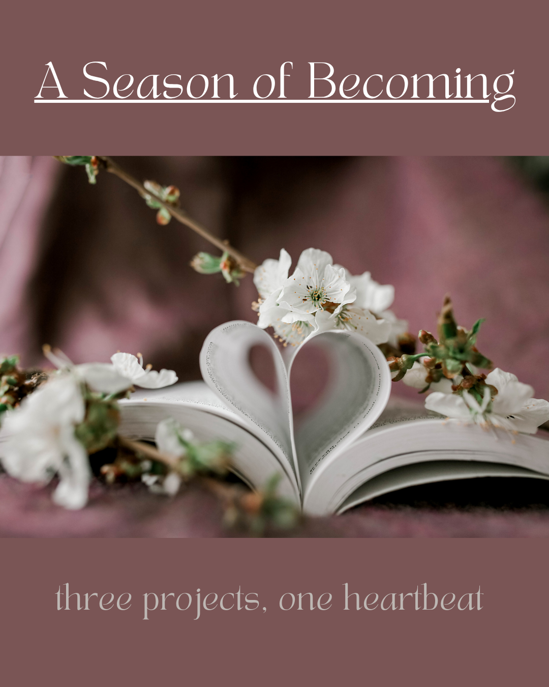 A Season of Becoming: Three Projects, One Heartbeat