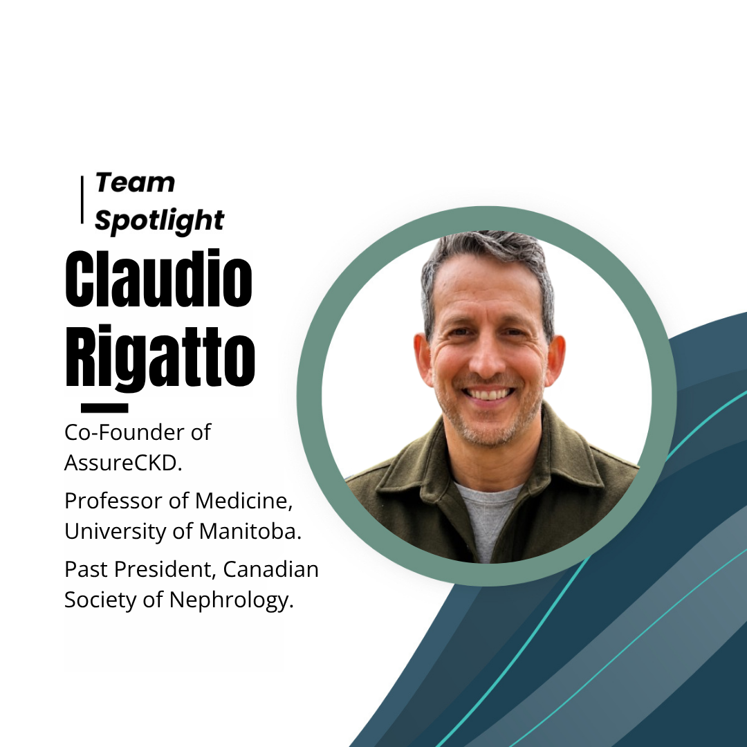 AssureCKD Team Spotlight: Dr. Claudio Rigatto, Co-Founder
