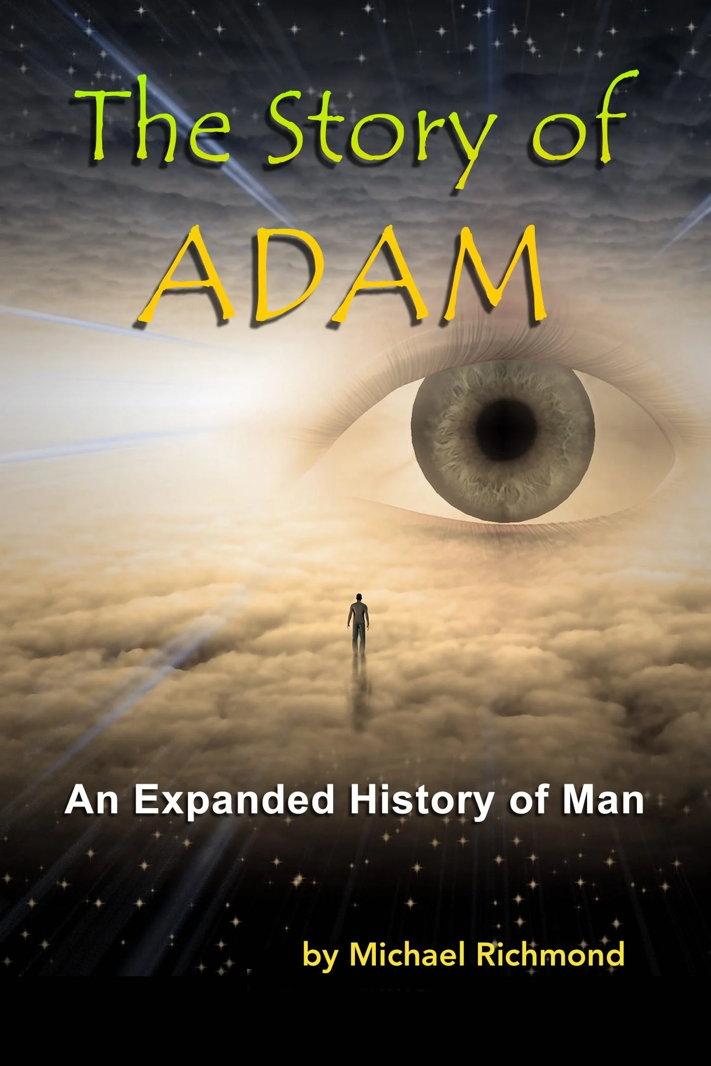 Book cover of "The Story of Adam" featuring a giant eye, a lone figure on clouds, and a starry sky. Subtitle reads "An Expanded History of Man" by Michael Richmond.