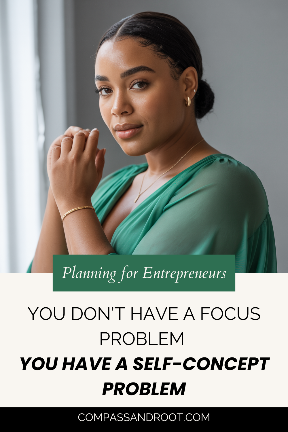 You Don’t Have a Focus Problem — You Have a Self-Concept Problem