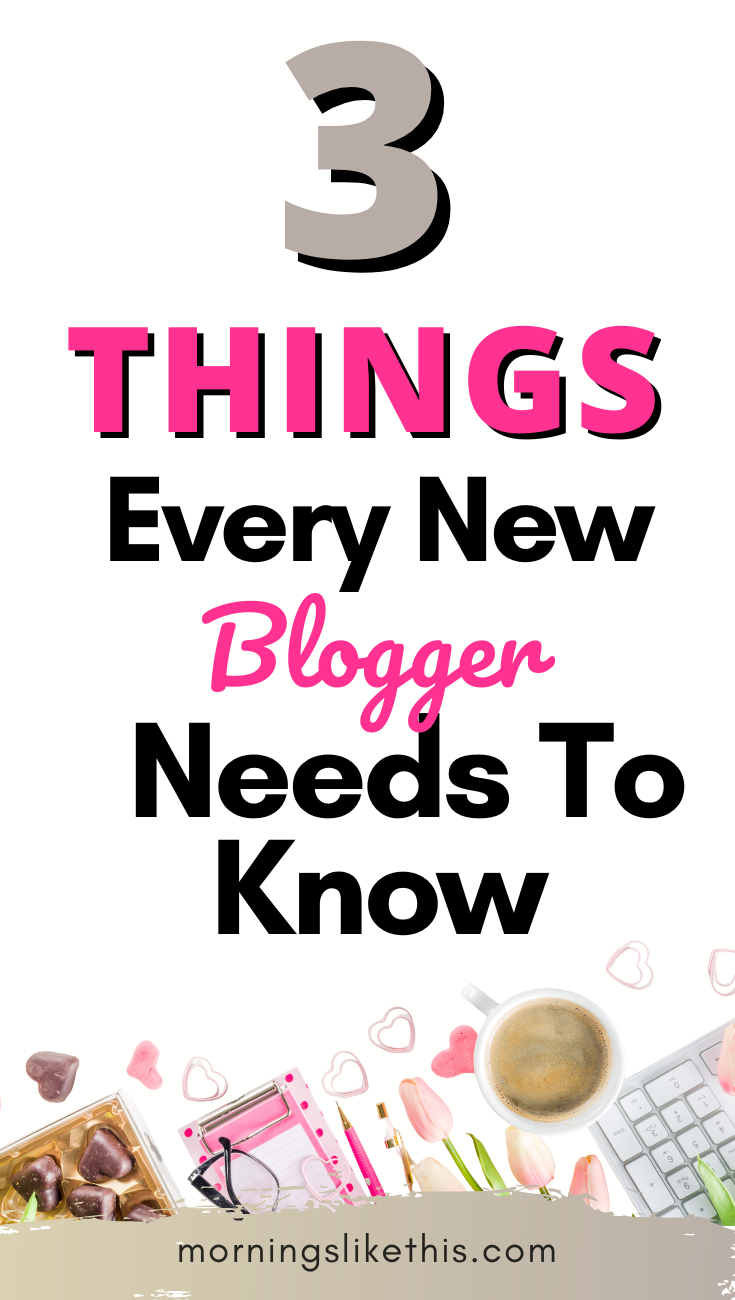 3 Things Every New Blogger Needs to Know in 2026 