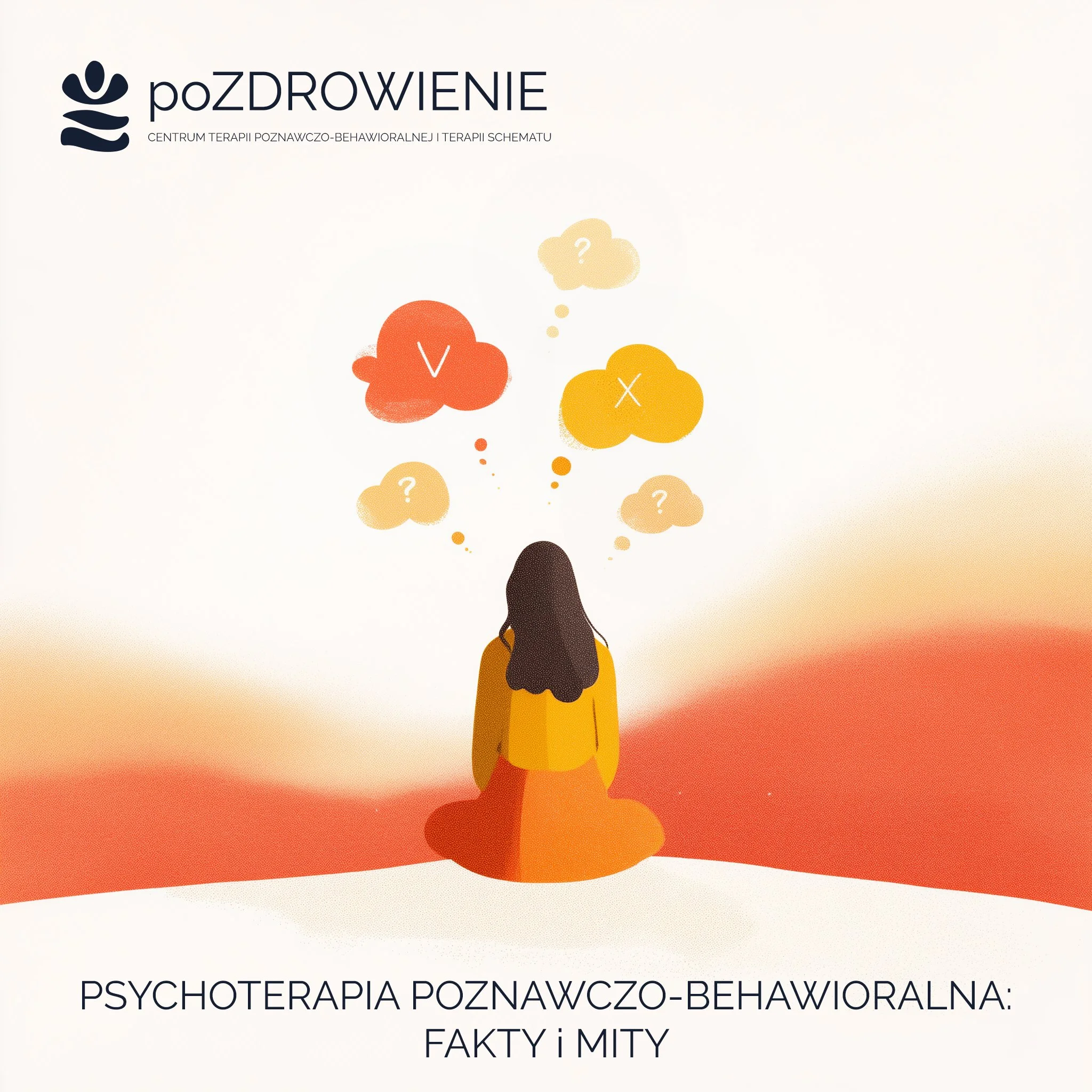 Psychoterapia poznawczo-behawioralna (CBT): Fakty i mity