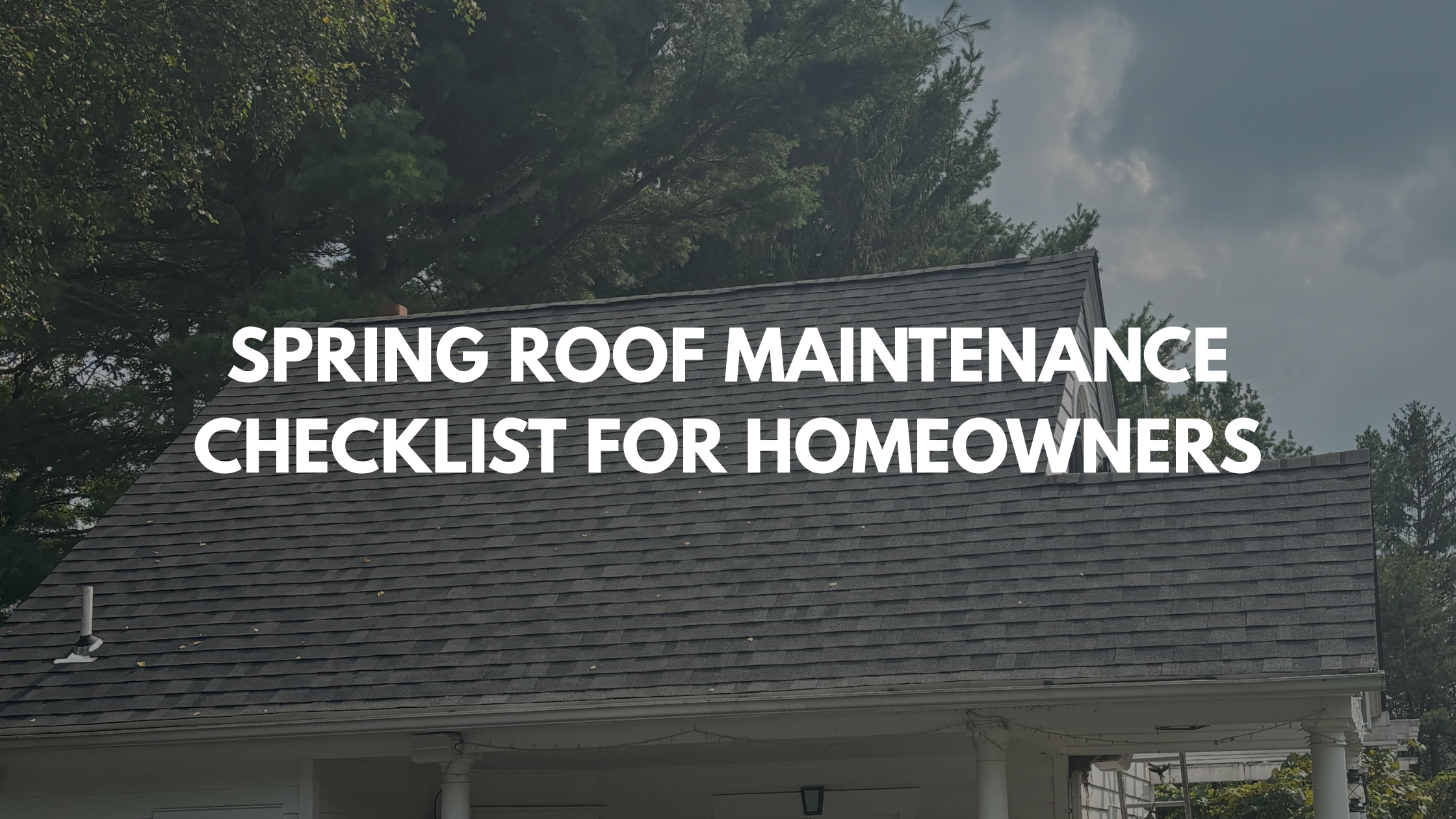 Spring Roof Maintenance Checklist for Homeowners