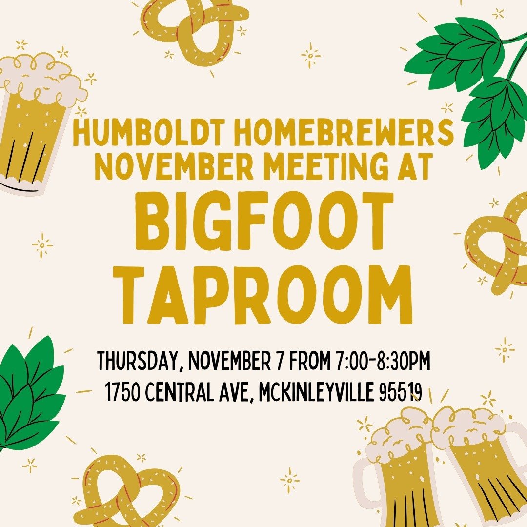 Join the Humboldt Homebrewers for our monthly Club Meeting! Everyone is welcome! Come and learn who we are and what we do. Membership is tax deductible and only $25/year! You also gain access to our special events (like the upcoming 5H) and pouring a