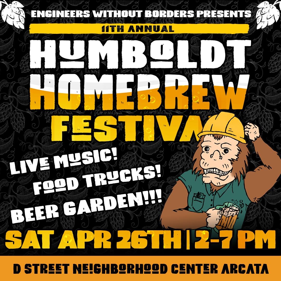 The 11th Annual Humboldt Homebrew Festival is nigh! Come and support Engineers Without Borders and taste some amazing brews. We've got nearly 45 different drinks to sample, including beer, cider, wine, tepache, NA beer, and more! Food vendors will be