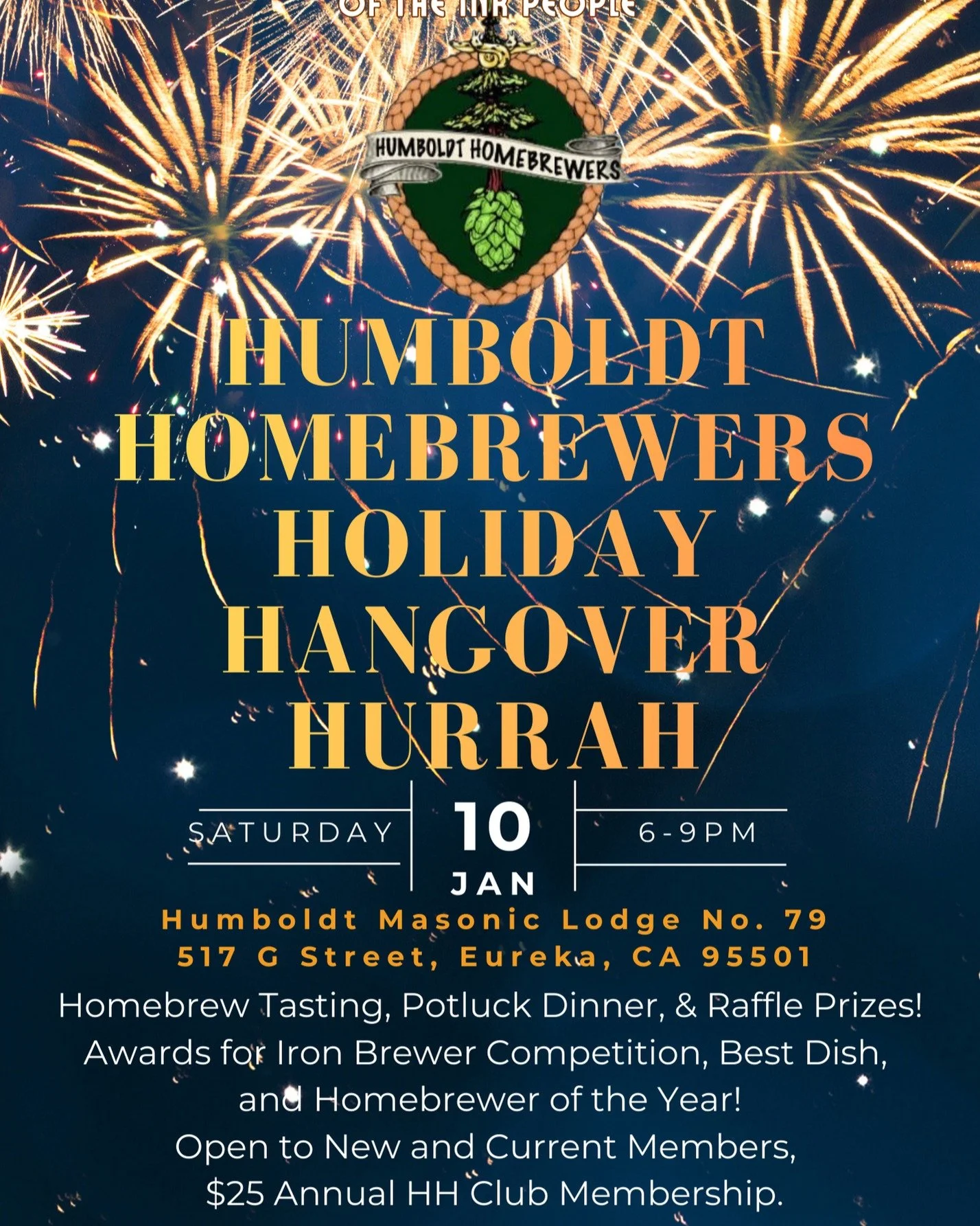Round out your holiday season with the Annual "5H" Event - the Humboldt Homebrewers Holiday Hangover Hurrah! Saturday, January 10th from 6-9 PM at the Humboldt Masonic Lodge in Eureka. 
This event is open to new and current Homebrewers Club