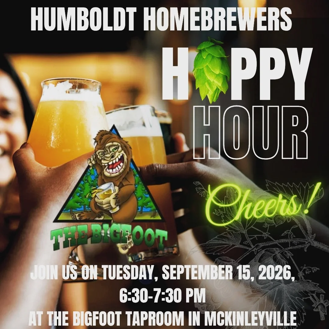 The Humboldt Homebrewers' Hoppy Hour will be held on Tuesday, September 15, 2026, starting at 6:30 PM @thebigfoottaproom in McKinleyville. Cheers!
