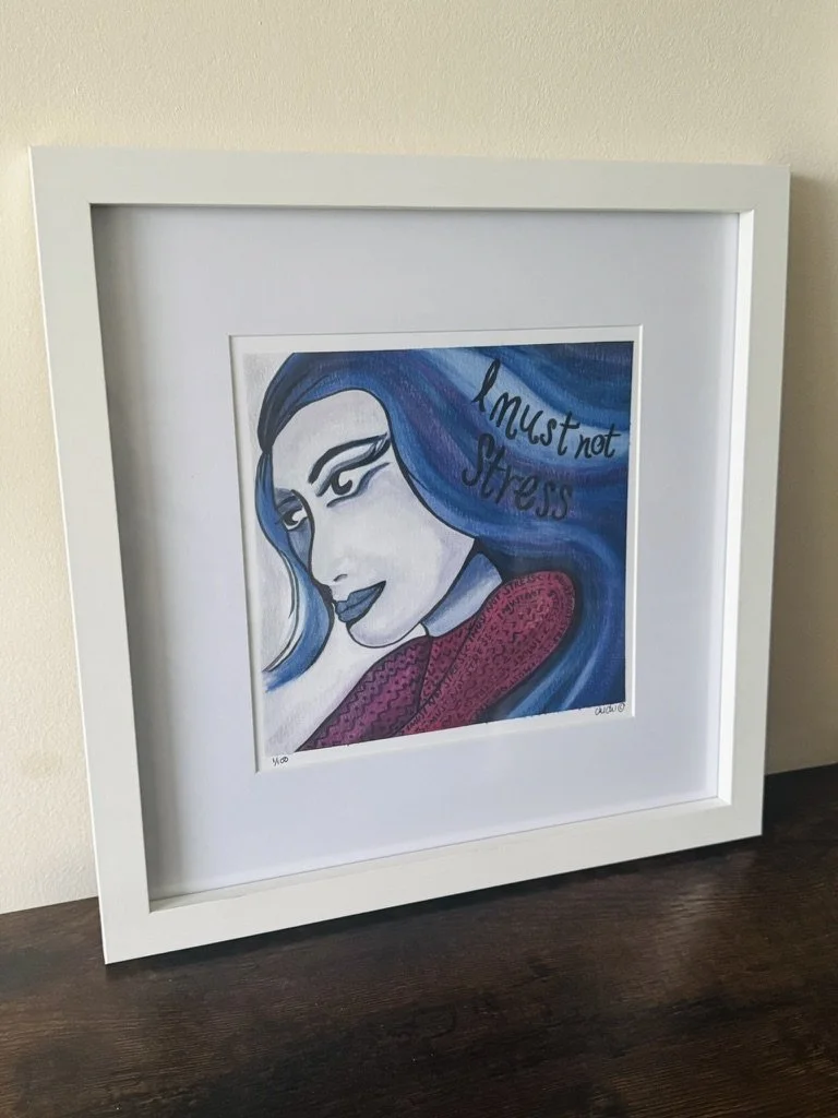 I must not stress Lady - Limited Edition Signed Print