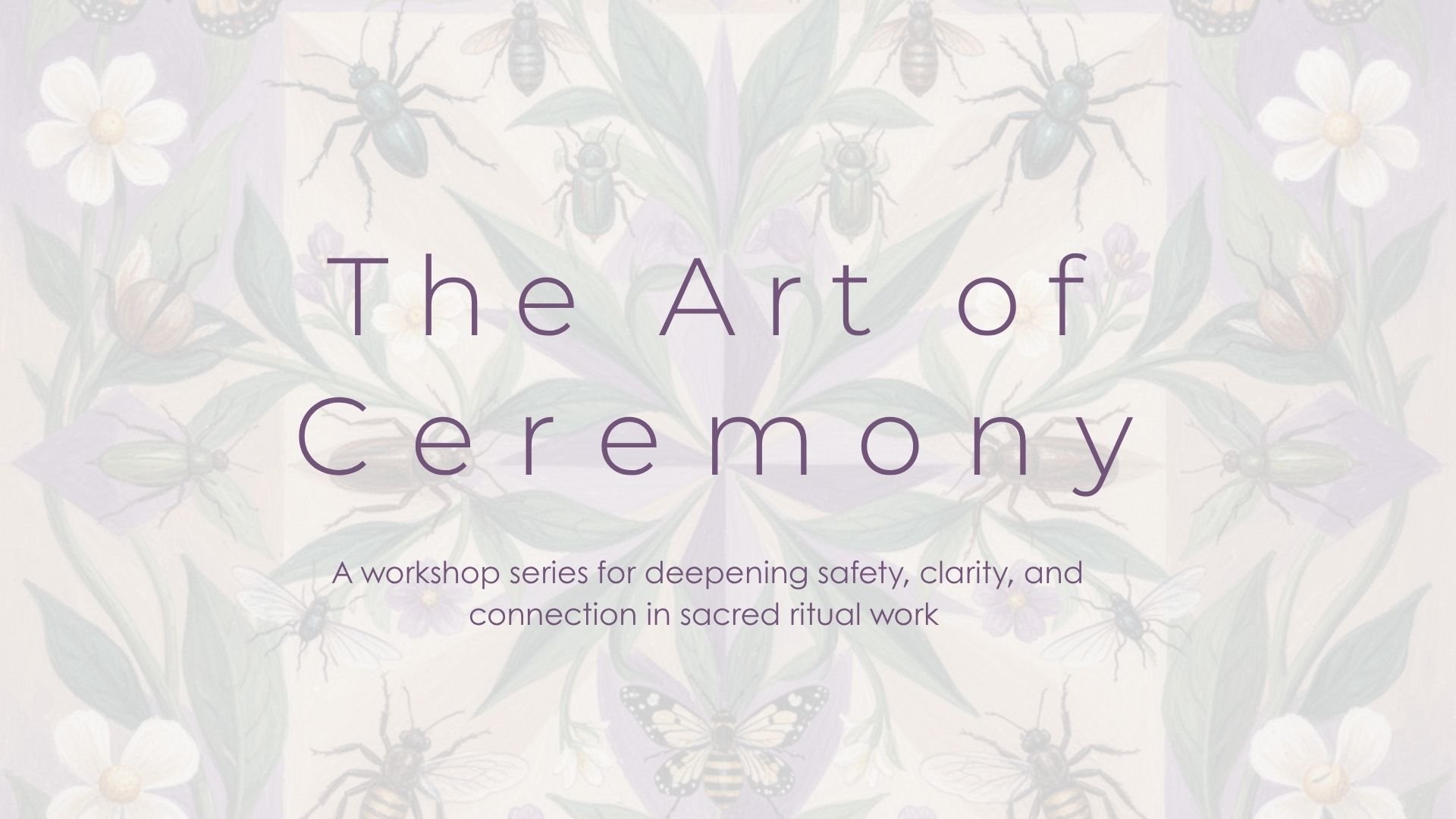 Art of Ceremony / 6 month Immersion