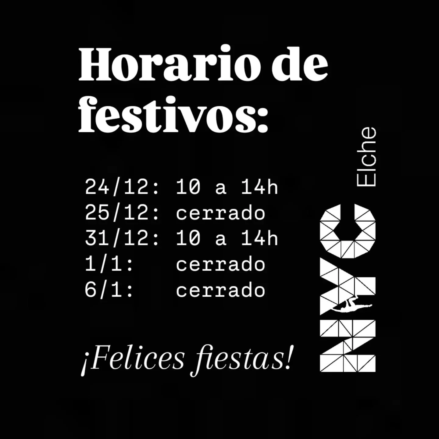 &iexcl;Felices fiestas!

Nuestro horario para las pr&oacute;ximas semanas de festivos:

24/12: 10 a 14 h
25/12: cerrado
31/12: 10 a 14 h
1/1: cerrado
6/1: cerrado

Todas las fechas no indicadas aqu&iacute; se ajustar&aacute;n a nuestro horario habitu