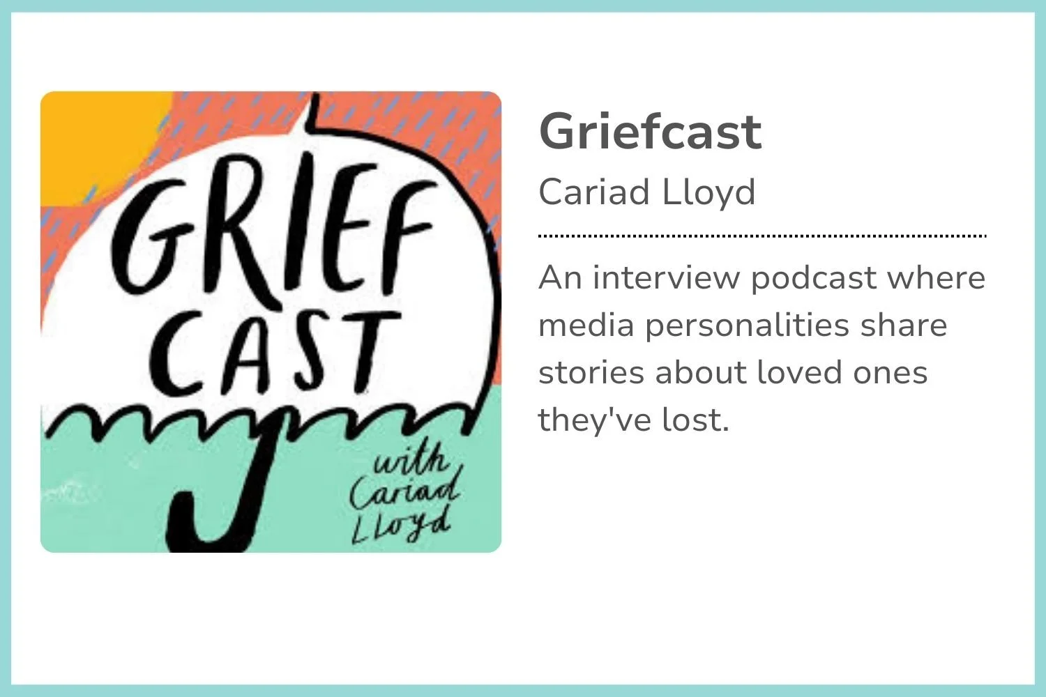 Podcast cover art with text 'Griefcast with Cariad Lloyd' and a brief description of the podcast about sharing stories of loved ones lost.