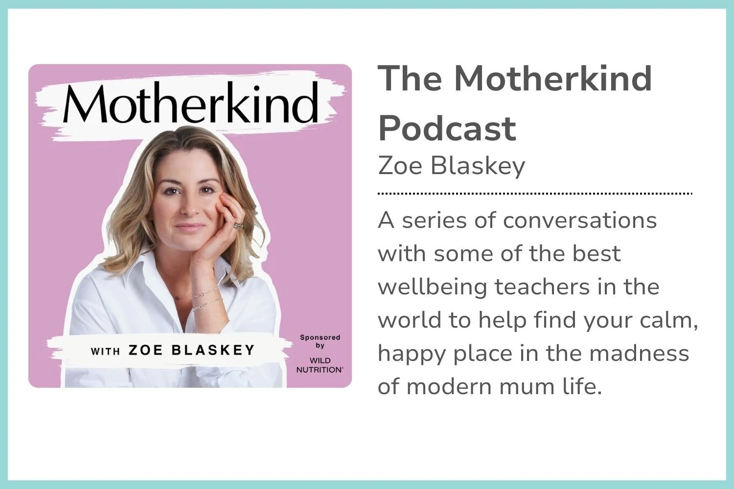 Cover of The Motherkind Podcast featuring Zoe Blaskey, with a smiling woman with blonde hair in a white shirt, and text about conversations with wellbeing teachers to find calm in modern motherhood.