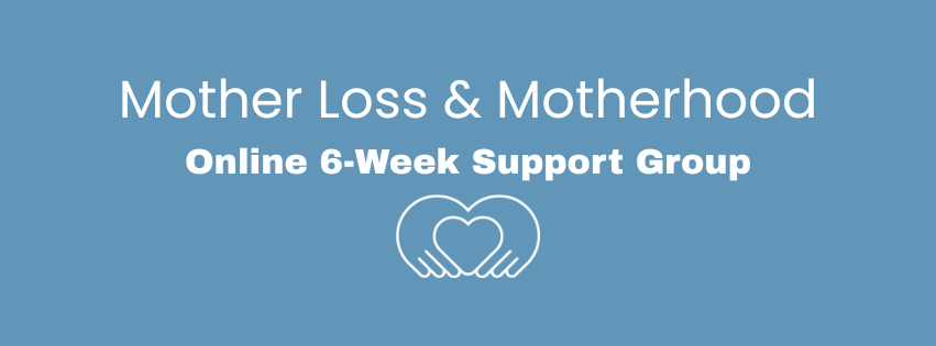 Mother Loss & Motherhood.png