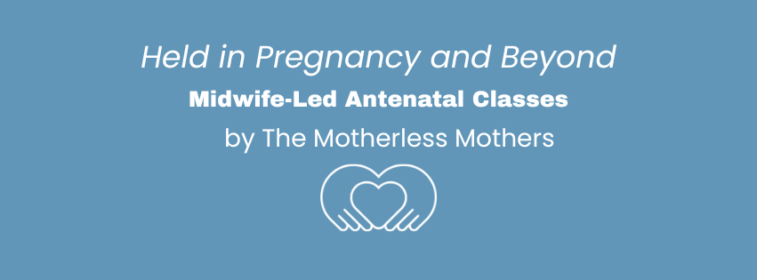 Held in Pregnancy and Beyond: Midwife-Led Antenatal Classes by The Motherless Mothers