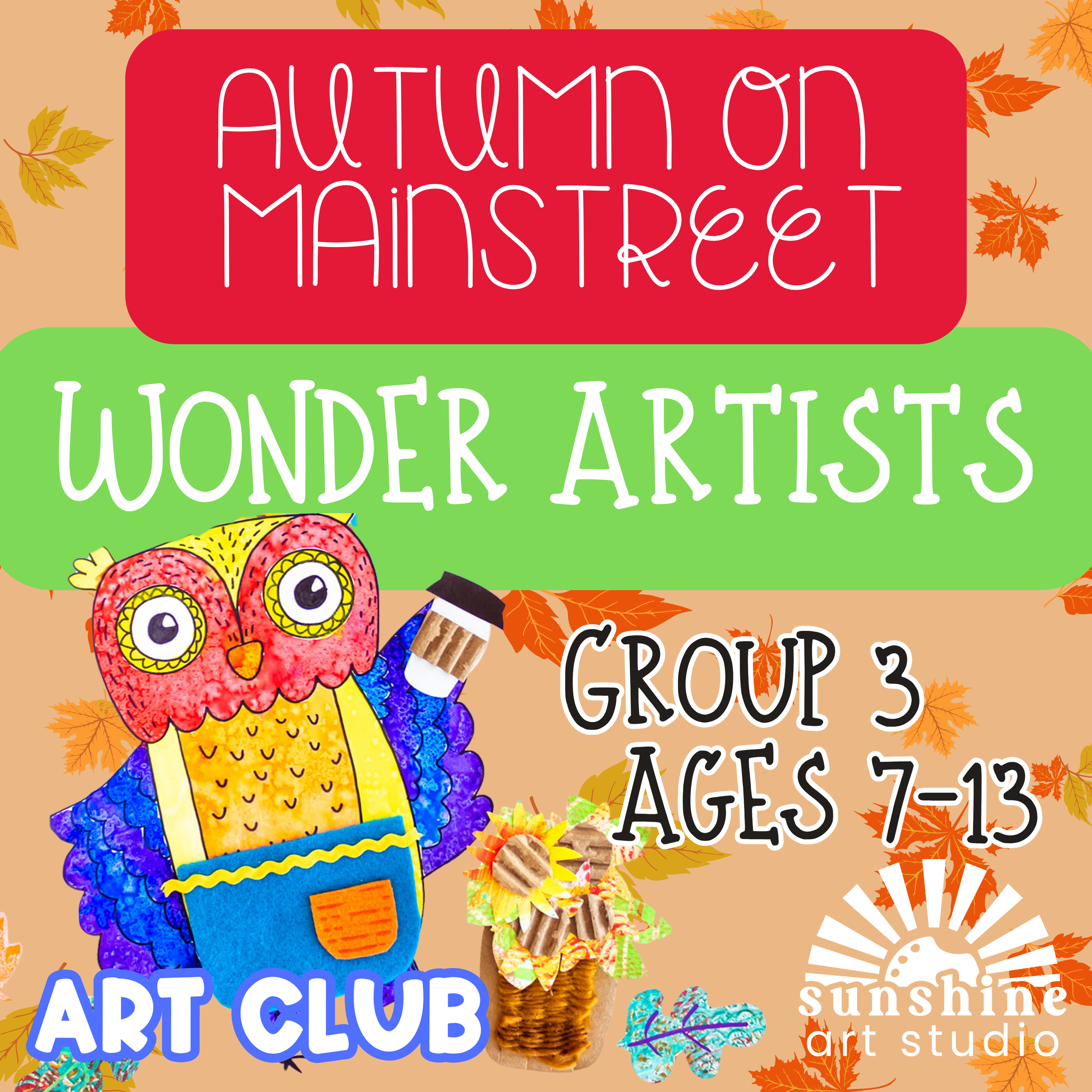Group 3 -October -Wonder Artists -Homeschool Art Club - Ages 7-13  TUESDAYS 11:30-1:00 pm