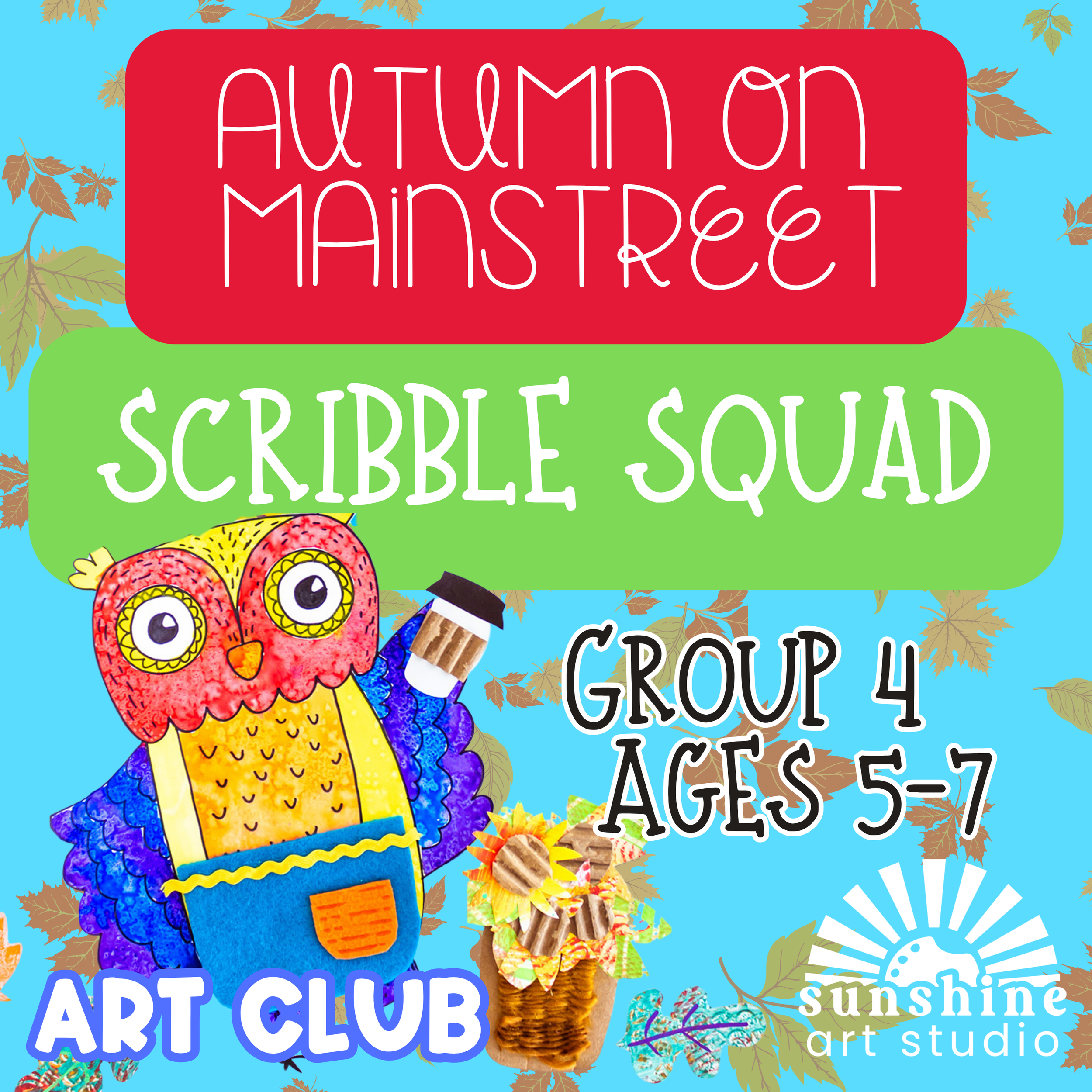 Group 4 - October - Scribble Squad- Homeschool Art Club - Ages 5-7 -THURSDAY  11:30-1:00 pm
