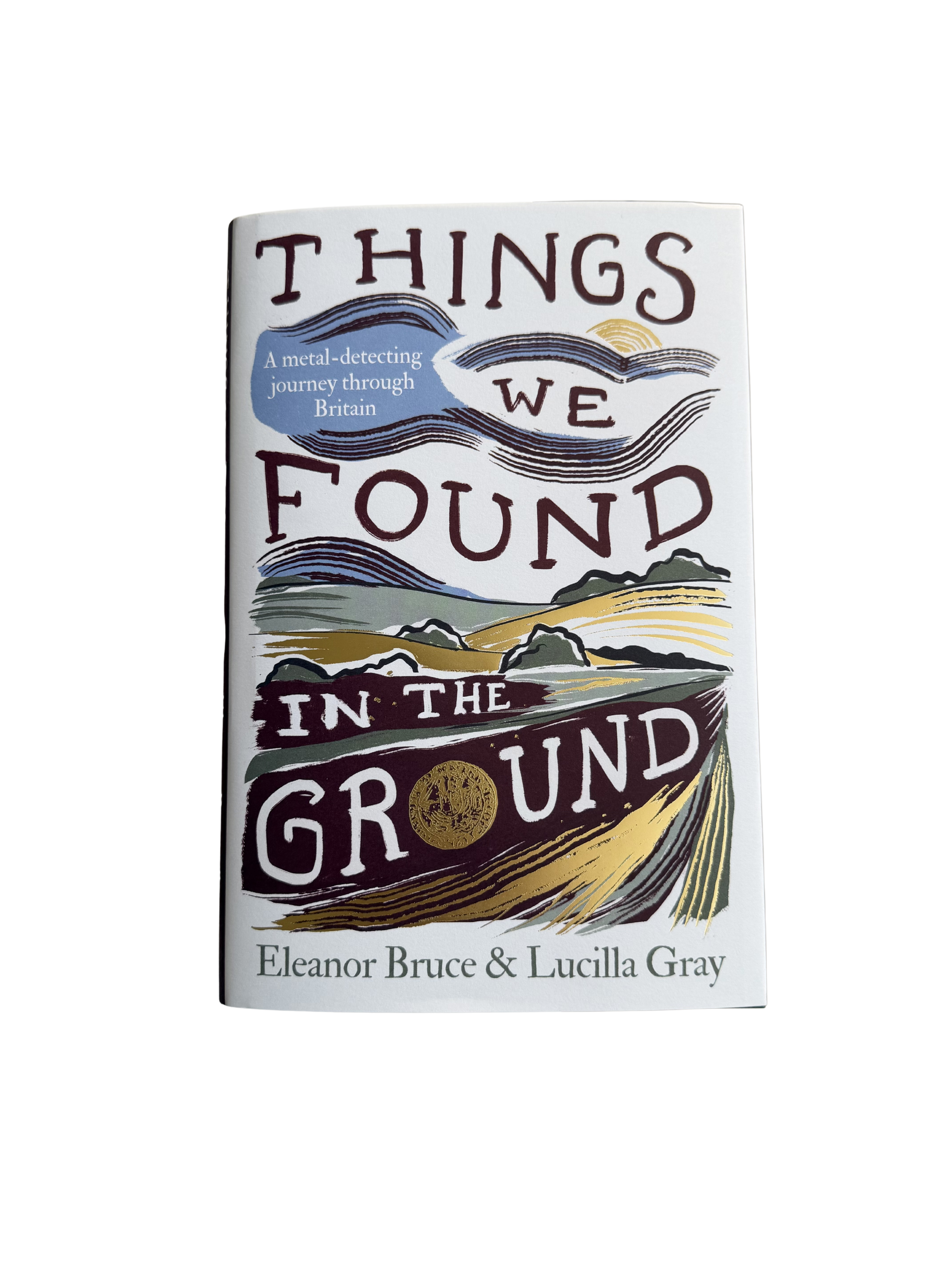 THINGS WE FOUND IN THE GROUND Eleanor Bruce & Lucille Gray