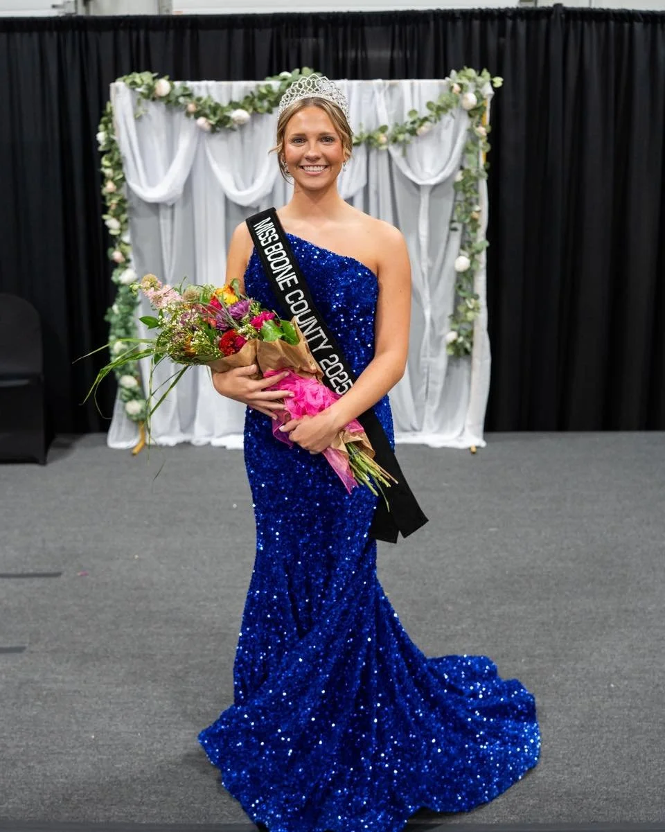 Congratulations to our new Miss Boone County 2025 - Ella Shepherd and her Royalty!!! 👑

- 4th Runner Up: Josslyn Massey
- 2nd Runner Up: Adelaide Jones (Miss Congeniality)
- 1st Runner Up: Sarah Kouns (1st runner up)
- 3rd Runner Up: Bostyn Leffler
