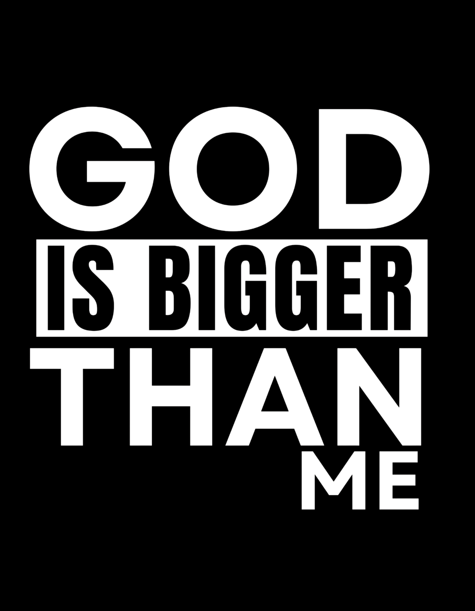 God Is Bigger Than Me.png