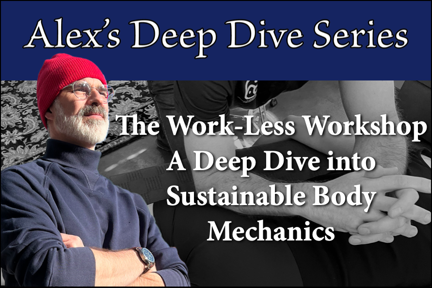 Deep Dive: Work-Less Workshop-A Deep Dive into Sustainable Body Mechanics, 4/7/26, 5-9 PM, 4 Contact CE hours